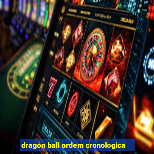 dragon ball ordem cronologica